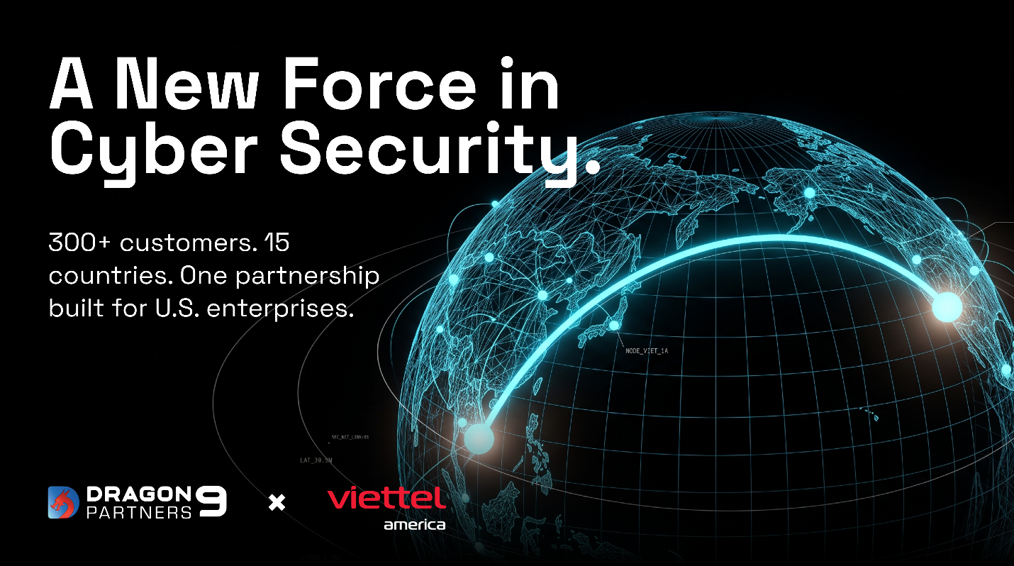 VIETTEL America and Dragon9 Partners, a partnership to launch Cybersecurity Products and Services for US Customers